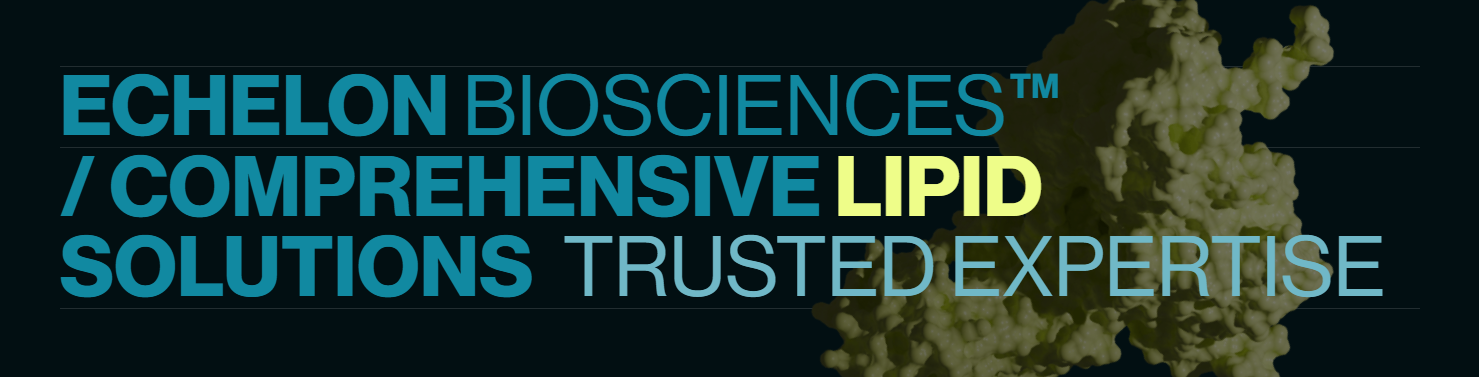 Echelon Biosciences - Comprehensive Lipid Solutions